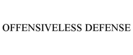 OFFENSIVELESS DEFENSE trademark