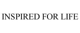 INSPIRED FOR LIFE trademark
