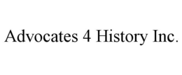 ADVOCATES 4 HISTORY INC. trademark