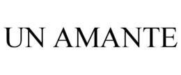 UN AMANTE trademark