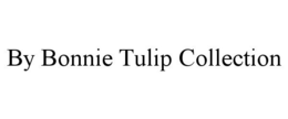 BY BONNIE TULIP COLLECTION trademark