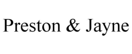 PRESTON & JAYNE trademark