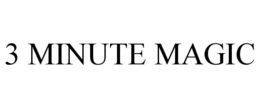 3 MINUTE MAGIC trademark