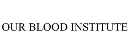 OUR BLOOD INSTITUTE trademark