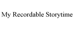 MY RECORDABLE STORYTIME trademark