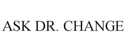 ASK DR. CHANGE trademark