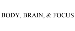 BODY, BRAIN, & FOCUS trademark