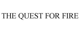 THE QUEST FOR FIRE trademark