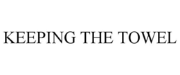 KEEPING THE TOWEL trademark