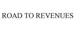 ROAD TO REVENUES trademark