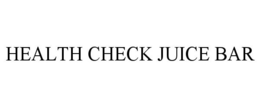 HEALTH CHECK JUICE BAR trademark