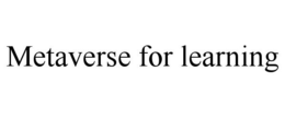 METAVERSE FOR LEARNING trademark