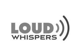 LOUD WHISPERS trademark