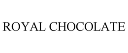 ROYAL CHOCOLATE trademark