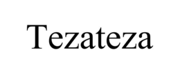 TEZATEZA trademark
