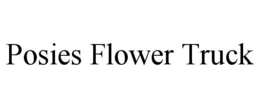 POSIES FLOWER TRUCK trademark