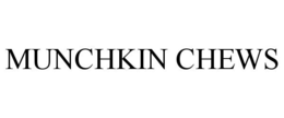 MUNCHKIN CHEWS trademark