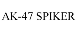 AK-47 SPIKER trademark
