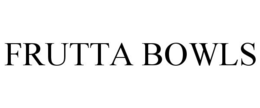 FRUTTA BOWLS trademark