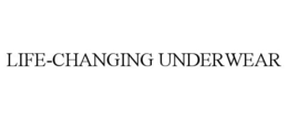 LIFE-CHANGING UNDERWEAR trademark