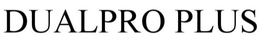 DUALPRO PLUS trademark