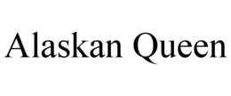 ALASKAN QUEEN trademark