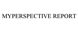 MYPERSPECTIVE REPORT trademark