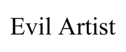 EVIL ARTIST trademark