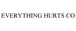 EVERYTHING HURTS CO trademark