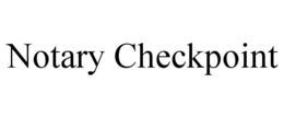 NOTARY CHECKPOINT trademark