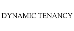 DYNAMIC TENANCY trademark