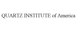 QUARTZ INSTITUTE OF AMERICA trademark