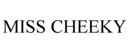 MISS CHEEKY trademark