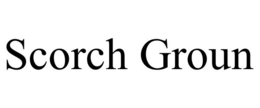 SCORCH GROUN trademark