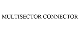 MULTISECTOR CONNECTOR trademark