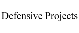 DEFENSIVE PROJECTS trademark