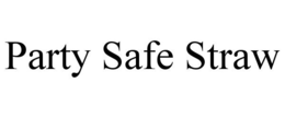 PARTY SAFE STRAW trademark