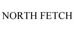 NORTH FETCH trademark