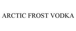 ARCTIC FROST VODKA trademark
