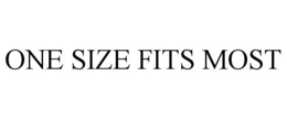 ONE SIZE FITS MOST trademark