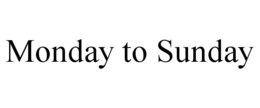 MONDAY TO SUNDAY trademark