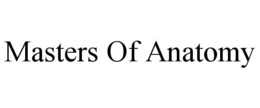 MASTERS OF ANATOMY trademark