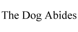 THE DOG ABIDES trademark