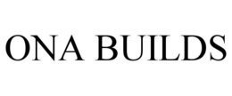 ONA BUILDS trademark