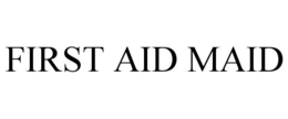 FIRST AID MAID trademark