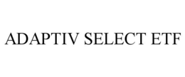 ADAPTIV SELECT ETF trademark