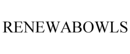 RENEWABOWLS trademark