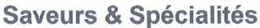 SAVEURS & SPÉCIALITÉS trademark