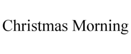 CHRISTMAS MORNING trademark