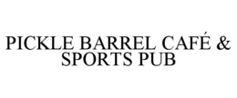 PICKLE BARREL CAFÉ & SPORTS PUB trademark